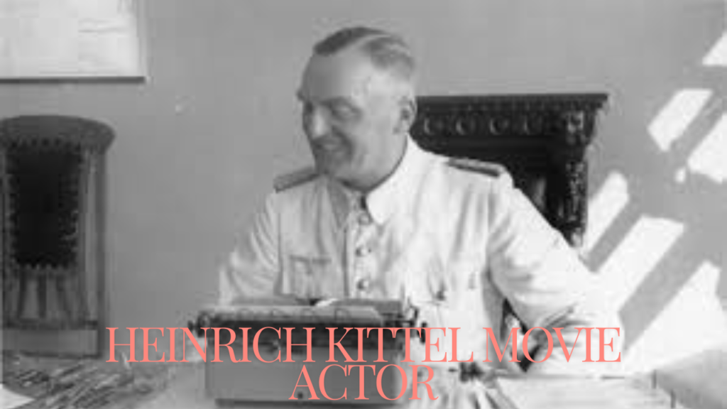 Heinrich Kittel Movie Actor